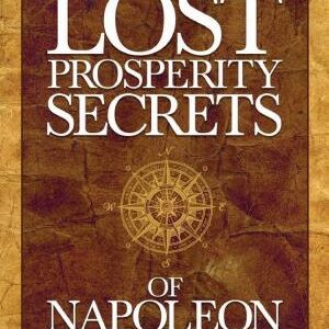 The Lost Prosperity Secrets of Napoleon Hill: Newly Discovered Advice for Success in Tough Times