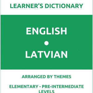 English-Latvian Learner’s Dictionary (Arranged by Themes, Elementary - Pre-Intermediate Levels): FREE FRAGMENT