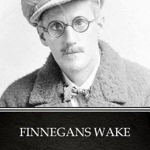 Finnegans Wake by James Joyce - Delphi Classics (Illustrated)