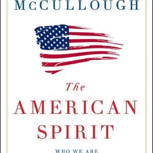 The American Spirit: Who We Are and What We Stand For