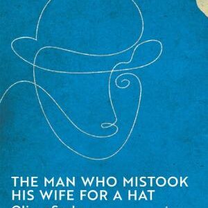 The Man Who Mistook His Wife for a Hat
