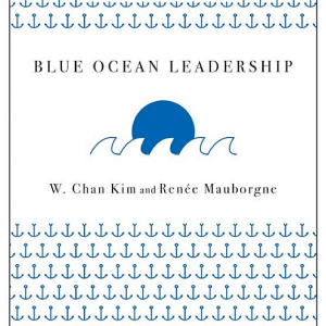 Blue Ocean Leadership (Harvard Business Review Classics)