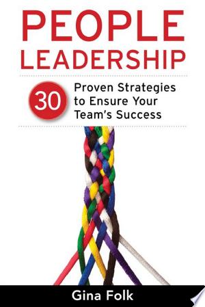 People Leadership: 30 Proven Strategies to Ensure Your Team's Success