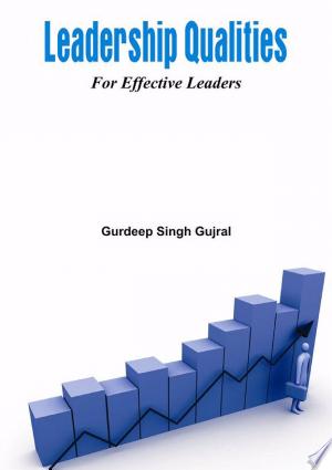 Leadership Qualities for Effective Leaders