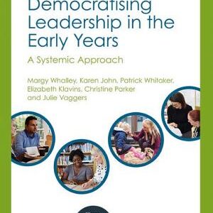 Democratising Leadership in the Early Years: A Systemic Approach