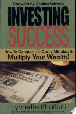 Investing Success: How to Conquer 30 Costly Mistakes & Multiply Your Wealth!