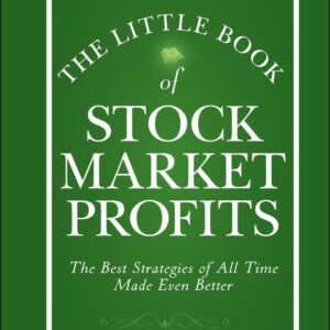 The Little Book of Stock Market Profits: The Best Strategies of All Time Made Even Better