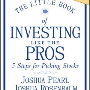 The Little Book of Investing Like the Pros: Five Steps for Picking Stocks