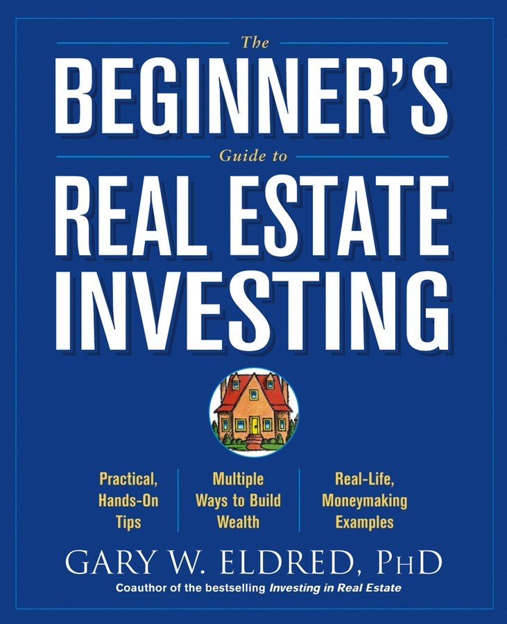The Beginner's Guide to Real Estate Investing