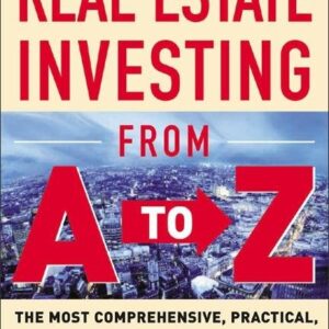 Real Estate Investing From A to Z