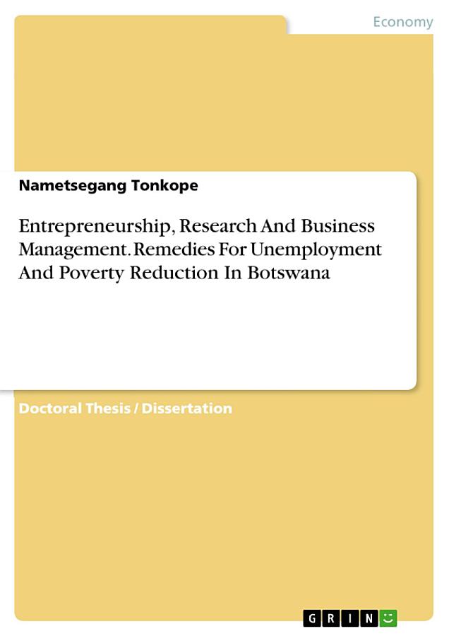 Entrepreneurship, Research And Business Management. Remedies For Unemployment And Poverty Reduction In Botswana