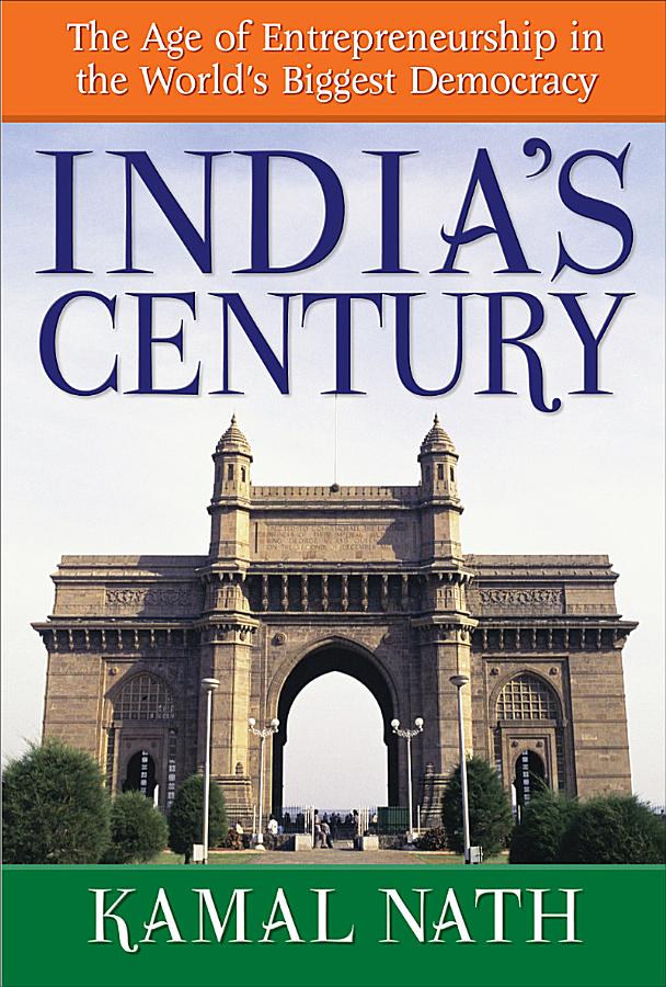 India's Century: The Age of Entrepreneurship in the World's Biggest Democracy
