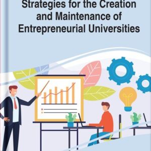 Strategies for the Creation and Maintenance of Entrepreneurial Universities