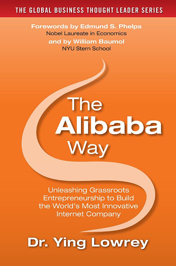The Alibaba Way: Unleashing Grass-Roots Entrepreneurship to Build the World's Most Innovative Internet Company