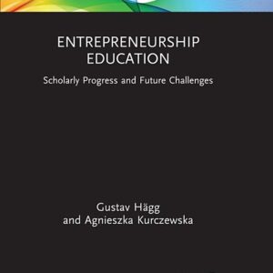 Entrepreneurship Education: Scholarly Progress and Future Challenges