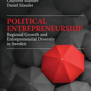 Political Entrepreneurship: Regional Growth and Entrepreneurial Diversity in Sweden