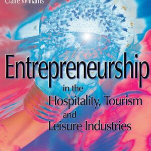 Entrepreneurship in the Hospitality, Tourism and Leisure Industries