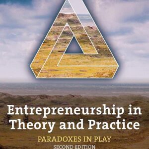Entrepreneurship in Theory and Practice: Paradoxes in Play, Second Edition