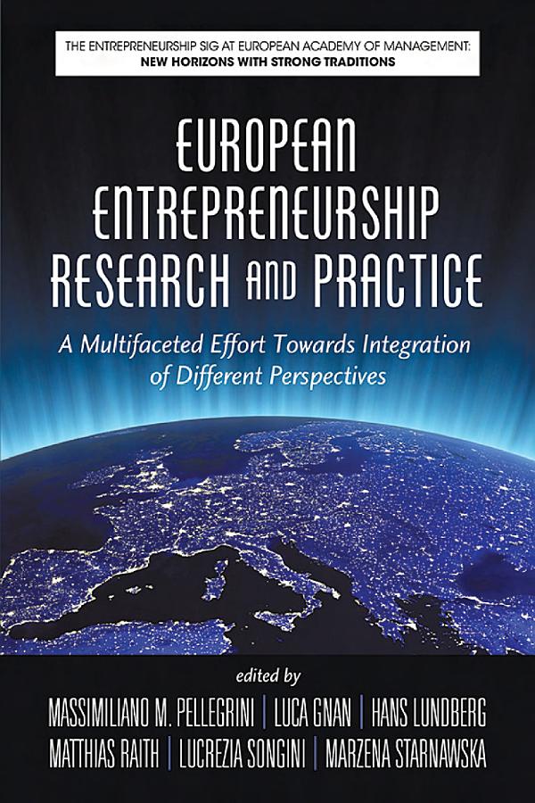 European Entrepreneurship Research and Practice: A Multifaceted Effort Towards Integration of Different Perspectives