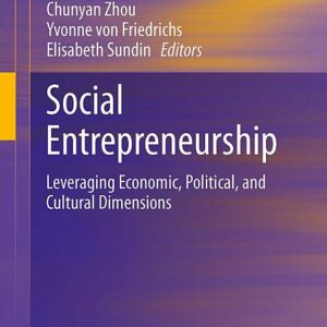 Social Entrepreneurship: Leveraging Economic, Political, and Cultural Dimensions