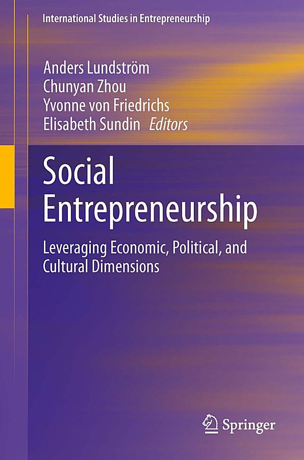 Social Entrepreneurship: Leveraging Economic, Political, and Cultural Dimensions