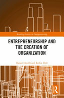 Entrepreneurship and the Creation of Organization