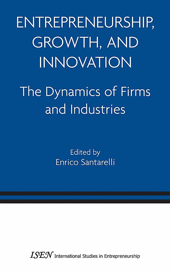 Entrepreneurship, Growth, and Innovation: The Dynamics of Firms and Industries