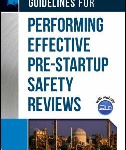 Guidelines for Performing Effective Pre-Startup Safety Reviews