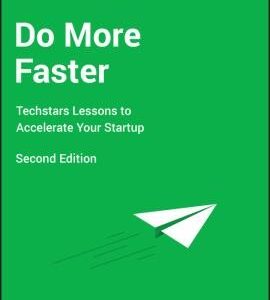 Do More Faster: Techstars Lessons to Accelerate Your Startup