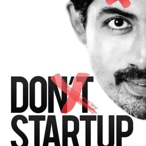 Don't Startup: What No One Tells You about Starting Your Own Business