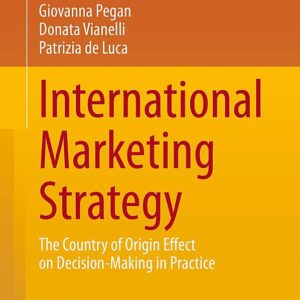 International Marketing Strategy: The Country of Origin Effect on Decision-Making in Practice
