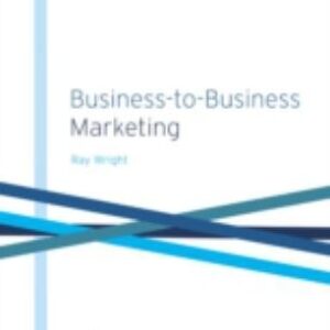 Business-to-business Marketing: A Step-by-step Guide