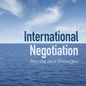 International Negotiation: Process and Strategies