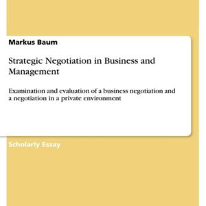 Strategic Negotiation in Business and Management