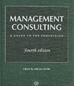 Management Consulting: A Guide to the Profession