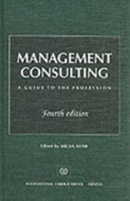 Management Consulting: A Guide to the Profession