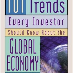 101 Trends Every Investor Should Know about the Global Economy