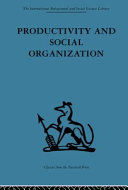 Productivity and Social Organization: The Ahmedabad Experiment: Technical Innovation, Work Organization and Management