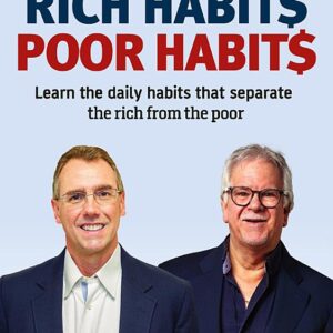 Rich Habits Poor Habits: Learn the Daily Habits That Separate the Rich from the Poor