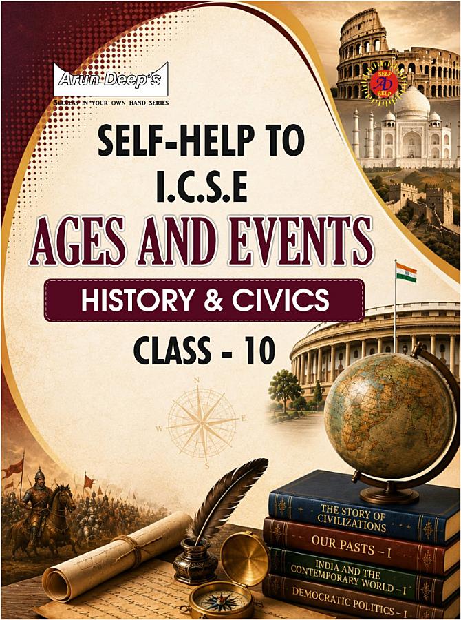 Self-Help to ICSE Ages and Events (History and Civics) Class 10
