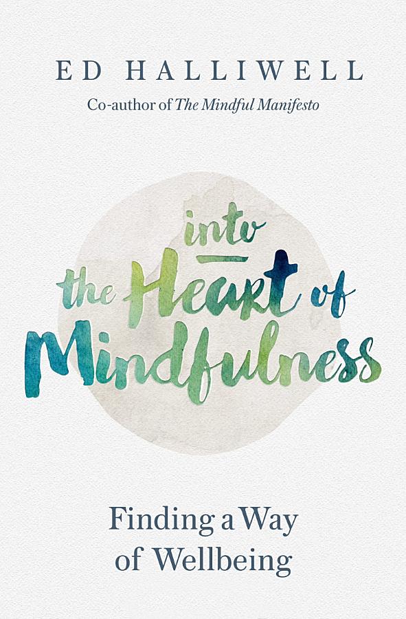 Into the Heart of Mindfulness: Finding a Way of Well-being