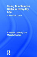 Using Mindfulness Skills in Everyday Life: A Practical Guide