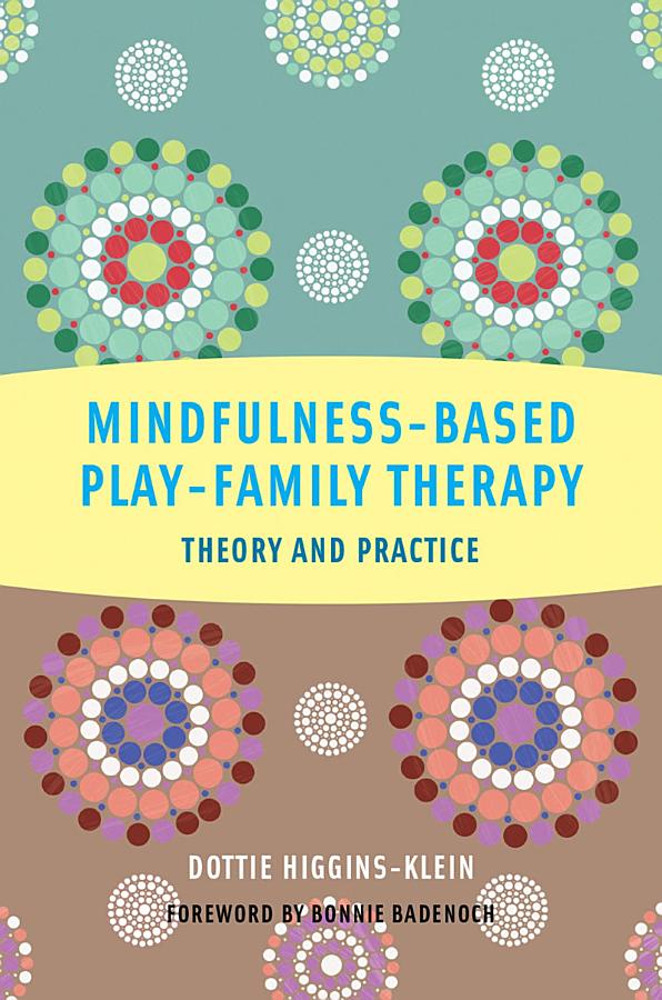 Mindfulness-Based Play-Family Therapy: Theory and Practice
