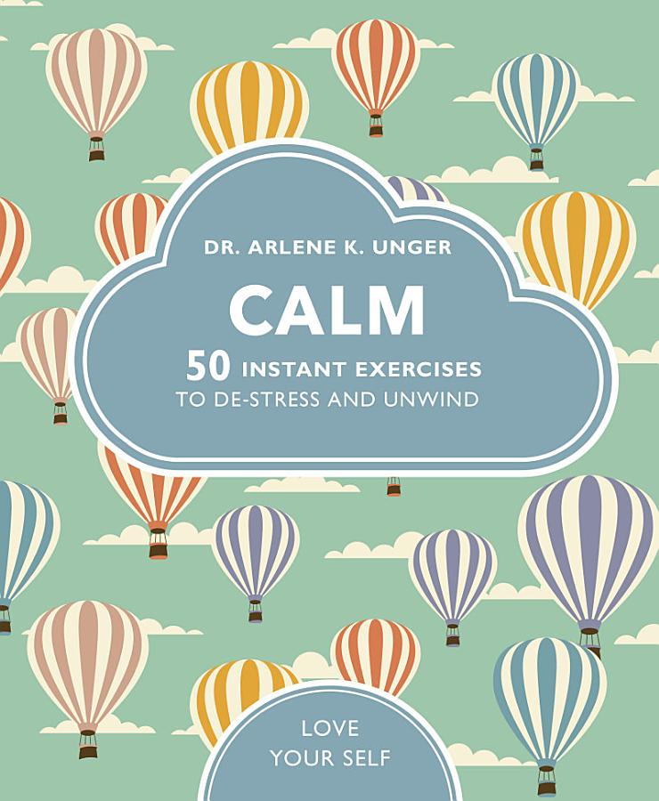 Calm: 50 mindfulness exercises to de-stress wherever you are
