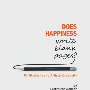 Does Happiness Write Blank Pages? On Stoicism and Artistic Creativity