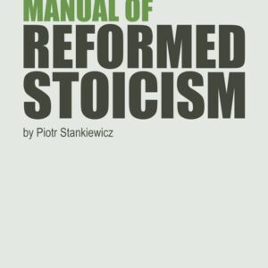 Manual of Reformed Stoicism