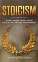 Stoicism: The Timeless Wisdom to Living a Good Life - Develop Grit, Build Confidence, and Find Inner Peace (Practical Emotional Intelligence)