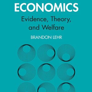 Behavioral Economics: Evidence, Theory, and Welfare