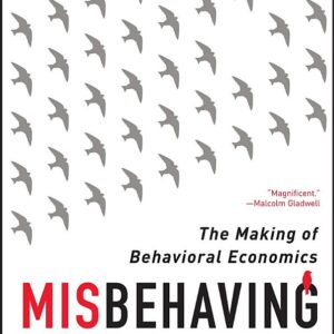 Misbehaving: The Making of Behavioral Economics