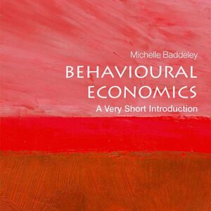Behavioural Economics: A Very Short Introduction
